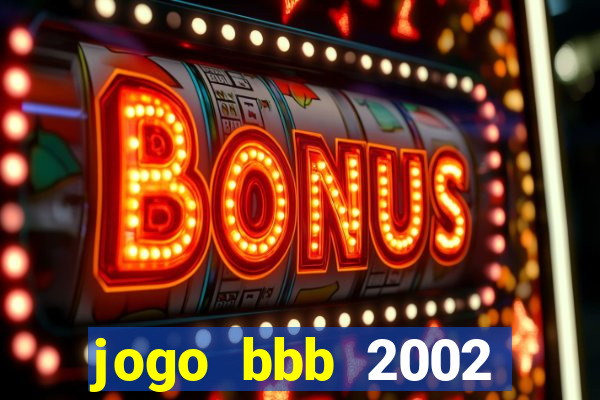 jogo bbb 2002 download android